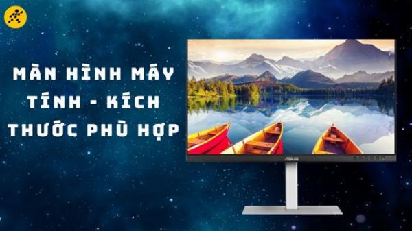 Chọn kích thước màn hình phù hợp