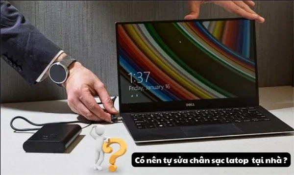 Sửa Chân Sạc Laptop Bao Nhiêu Tiền? Bảng Giá Dịch Vụ 2024 3 Có nên tự sửa chân sạc laptop tại nhà không?