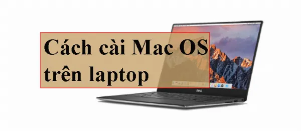 Một số điều lưu ý khi cài đặt macOS trên laptop
